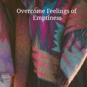 Overcome Feelings of Emptiness - Class is Open