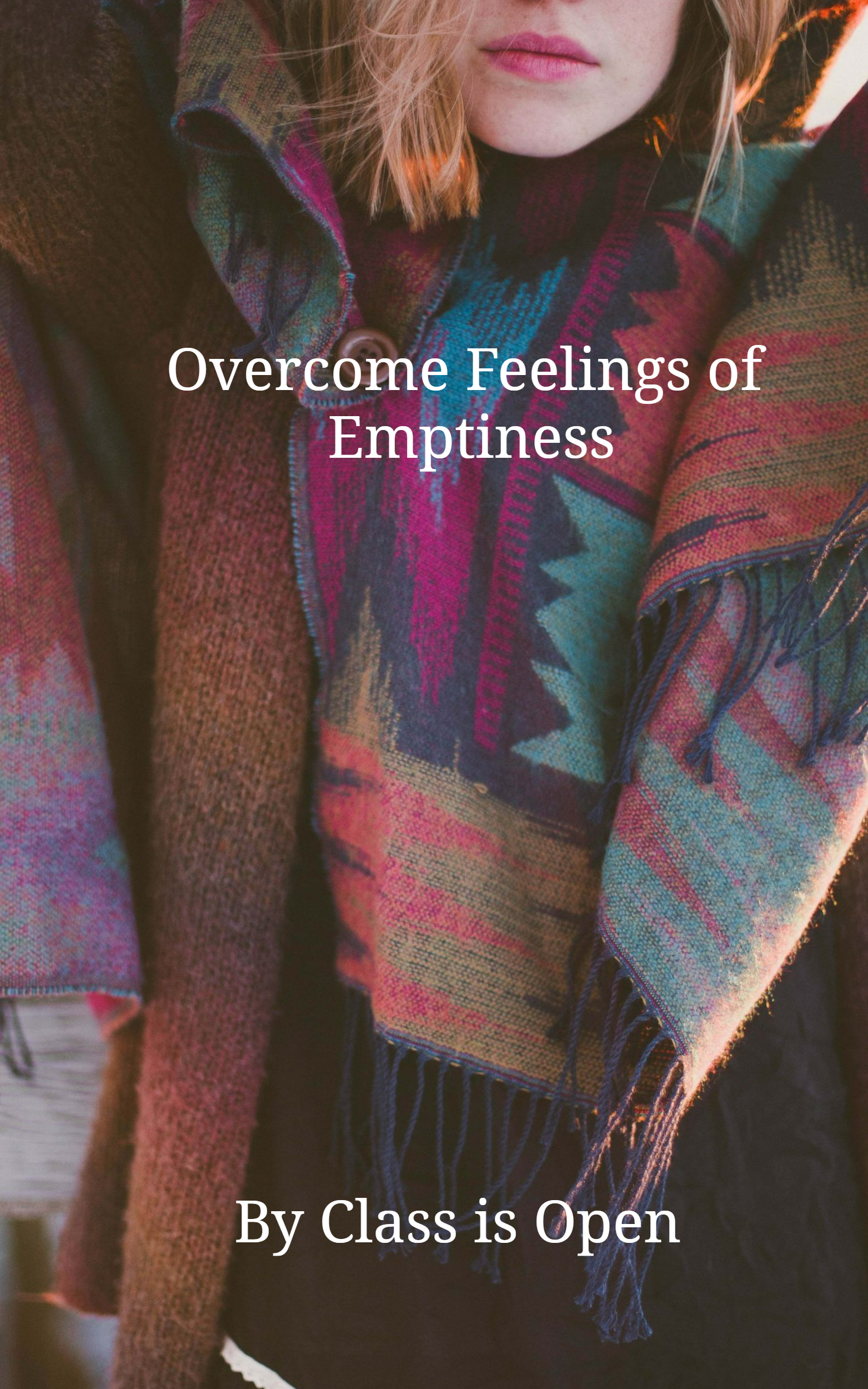 Overcome Feelings of Emptiness – Class is Open
